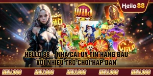 Hello 88 – Nhà cái uy tín hàng đầu với nhiều trò chơi hấp dẫn