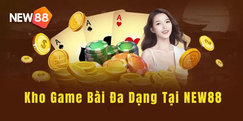 Lý do khiến game bài New88 luôn hấp dẫn