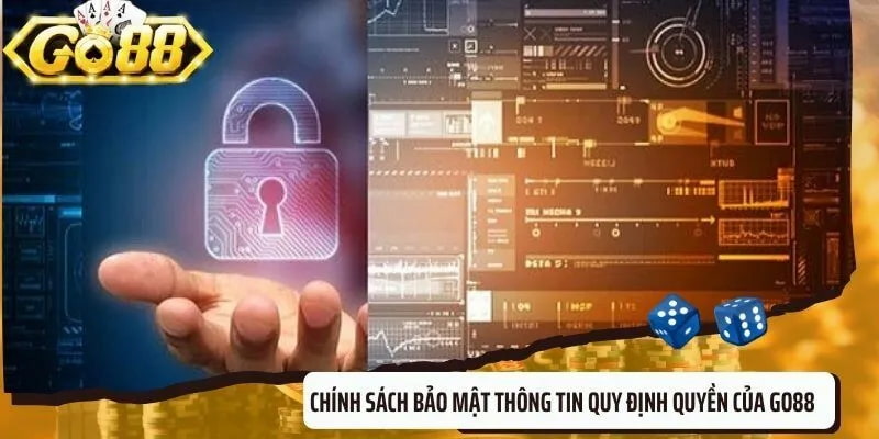 Chính sách bảo mật của Go88 cam kết bảo vệ người dùng